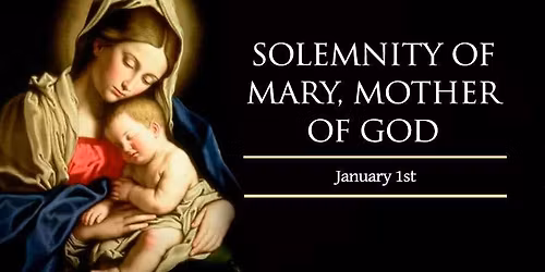 CLOSED for The Solemnity of Mary, Mother of God