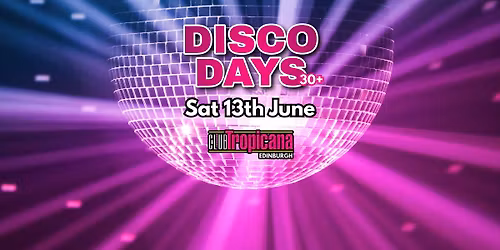 Disco Days - 13th June \ud83e\udea9 Edinburgh