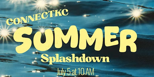 Connect KC Summer Splashdown