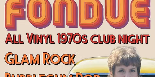 Fondue 1970s Glam Rock, Bubblegum Pop & Disco 