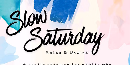 Slow Saturday for Adults