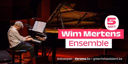 Wim Mertens Ensemble in De Roma - SOLD OUT