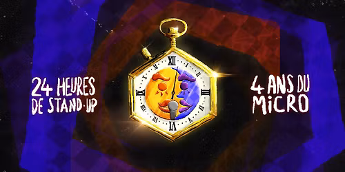 4 ANS DU MICRO COMEDY CLUB - 24H DE STAND-UP