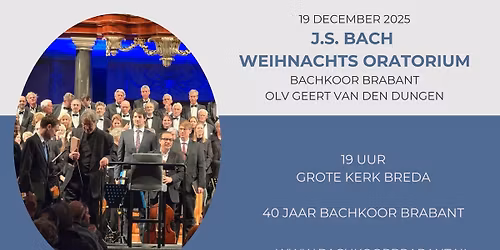 Uitvoering Weihnachts Oratorium J.S. Bach - 40 jaar Bachkoor Brabant