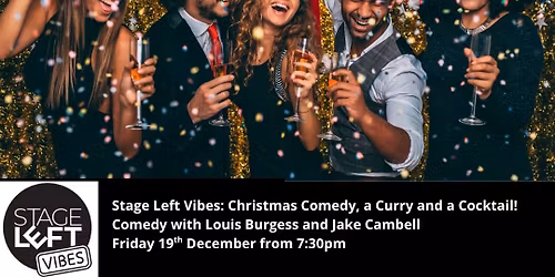 Stage Left Vibes: Christmas Comedy, a Curry and a Cocktail!