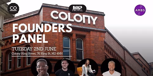 MYP PROPEL: Founders Panel Talk @ Colony King St