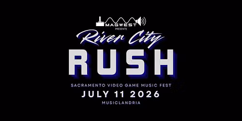 RIVER CITY RUSH Sacramento Video Game Music Fest 2026