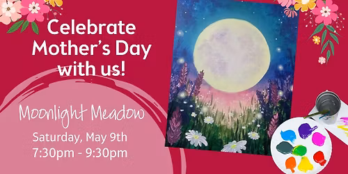 Moonlight Meadow - Celebrate Mother's Day Weekend!