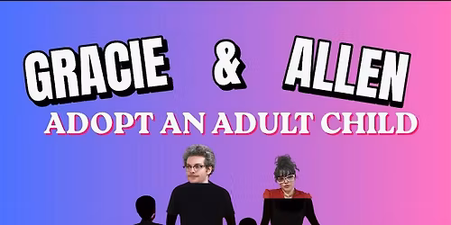Gracie & Allen: Adopt an Adult Child