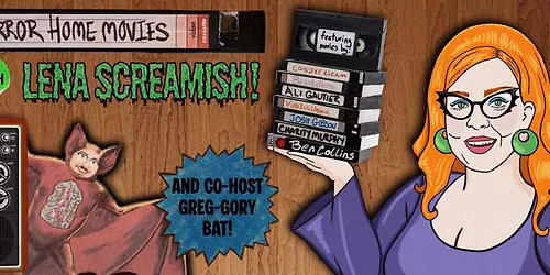 Horror Home Movies w\/ Lena Screamish!