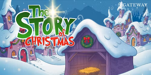 The Story of Christmas - Gateway Christmas Program