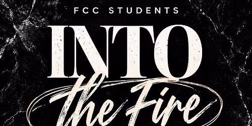 FCC Students \/ Into The Fire