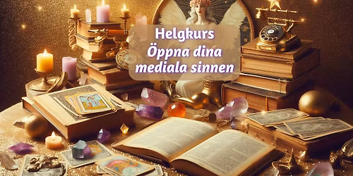 Helgkurs - \u00d6ppna dina mediala sinnen