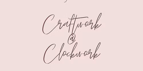 Craftwork @ Clockwork