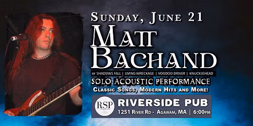 MATT BACHAND Solo Acoustic Performance @ Riverside Pub - Agawam, MA | 6pm