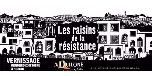 VERNISSAGE : Les raisins de la r\u00e9sistance