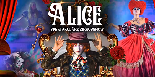 Alice. Die spektakul\u00e4re Zirkusshow f\u00fcr die ganze Familie!