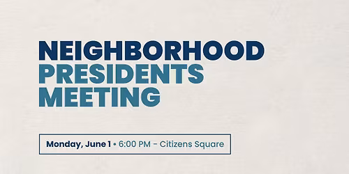 Neighborhood Presidents Meeting