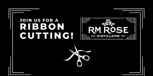 Ribbon Cutting for R.M. Rose Distillers