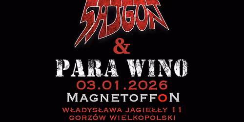 Koncert SAJGON i PARA WINO - MAGNETOFFON Gorz\u00f3w Wielkopolski
