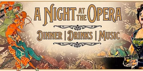A Night at the Opera | Dinner | Drinks | Music