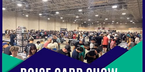 Boise card show, September 12th & 13th
