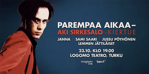 Aki Sirkesalo - Parempaa aikaa | Logomo, Turku