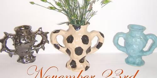 Make a Vase Workshop