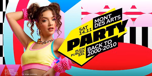 \u2729 Mont des Arts PARTY \u2022 BACK 2 MUSIC 2000-2010 at Plein Publiek \u2022 SAMEDI 14\/11\u2729