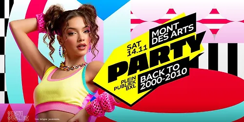✩ Mont des Arts PARTY • BACK 2 MUSIC 2000-2010 at Plein Publiek • SAMEDI 14/11✩