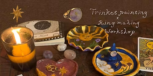 Trinket Painting & Ring Making Workshop \u263e\u22c6\u2734\ufe0e\u02da\uff61\u22c6:\uff65\uff9f