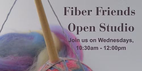 Fiber Friends Open Studio