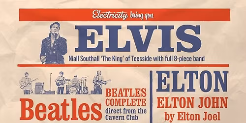 A Night Of:  Elvis, Beatles & Elton! 