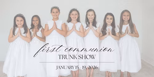 First Communion Trunk Show
