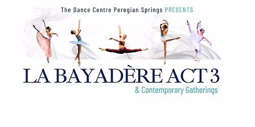 La Bayadere Act 3 & Contemporary Gatherings