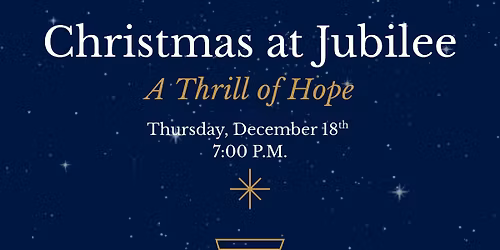 Christmas at Jubilee: A Thrill of Hope