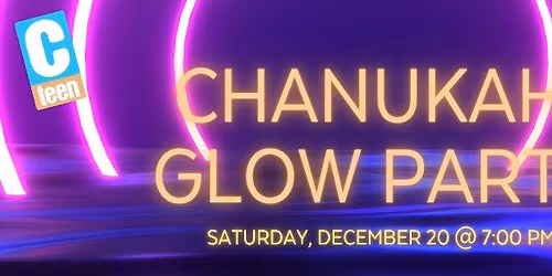 CTEEN Chanukah Glow Party