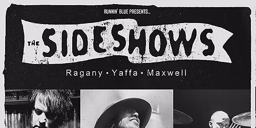 The Sideshows with support TBA