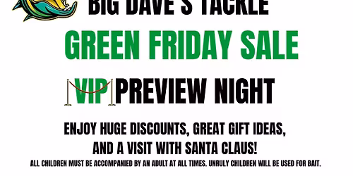 Big Dave's Tackle Green Friday Sale VIP Preview