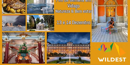 WILDEST / Fim de semana em Vidago, Natureza & Bem estar