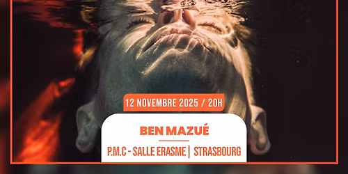 COMPLET I 12.11.2025 I BEN MAZU\u00c9 - P.M.C, SALLE ERASME - STRASBOURG