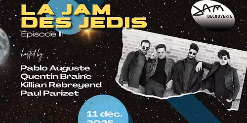 LA JAM DES JEDIS - \u00c9PISODE III (Jazz, Soul, Funk\u2026) au JAM