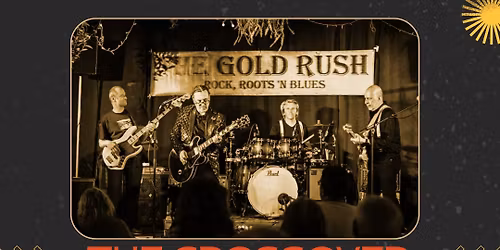 THE GOLD RUSH @ The Crossover Music Pub