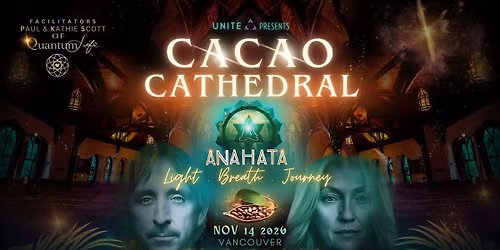 ANAHATA CACAO CATHEDRAL: Light, Breath & Sound Journey + UNITE SpeedHealing
