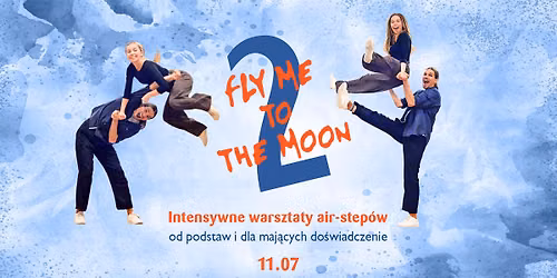 Fly Me To The Moon 2 - intensywne warsztaty air-step\u00f3w