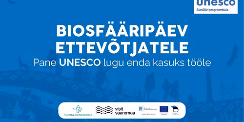 BIOSF\u00c4\u00c4RIP\u00c4EV ETTEV\u00d5TJATELE: Pane UNESCO lugu enda kasuks t\u00f6\u00f6le