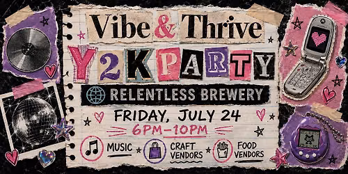 Vibe & Thrive: Y2K Night at Relentless Brewery