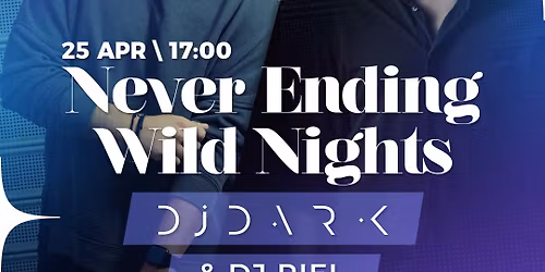 Never Ending Wild Nights - Dj Dark & Dj Riel@Corner House