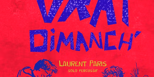 Un VRAI DIMANCH' \/\/ CONCERTS+Miam \/\/ Laurent Paris + Tuf