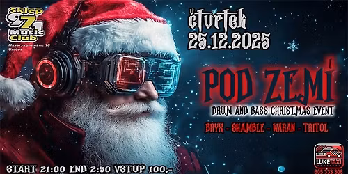 POD ZEM\u00cd drum and bass christmas event \u010cTVRTEK 25\/12\/2025